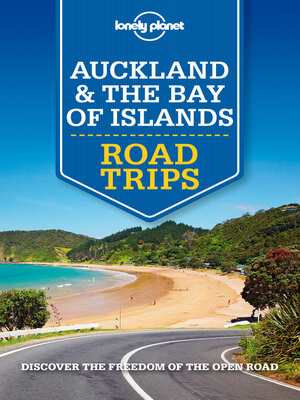 cover image of Lonely Planet Auckland & Bay of Islands Road Trips